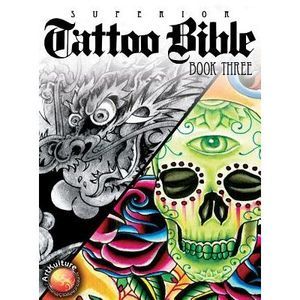 Tattoo Bible Book Three -- Superior Tattoo